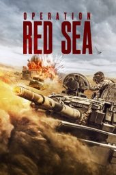 Nonton film Streaming Operation Red Sea (2018) Download Movie lk21 terbaru