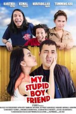 Nonton film Streaming My Stupid Boyfriend (2017) Download Movie lk21 terbaru