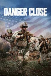 Nonton film Streaming Danger Close (2017) Download Movie lk21 terbaru