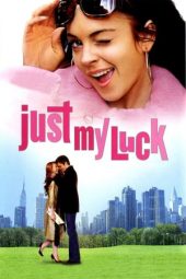 Nonton film Streaming Just My Luck (2006) Download Movie lk21 terbaru