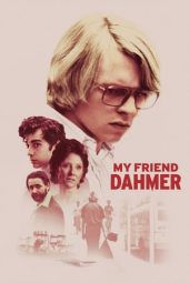 Nonton film Streaming My Friend Dahmer (2017) Download Movie lk21 terbaru