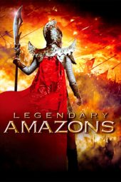 Nonton film Streaming Legendary Amazons (2011) Download Movie lk21 terbaru