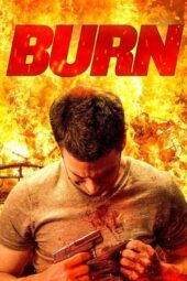 Nonton film Streaming Burn Download Movie lk21 terbaru